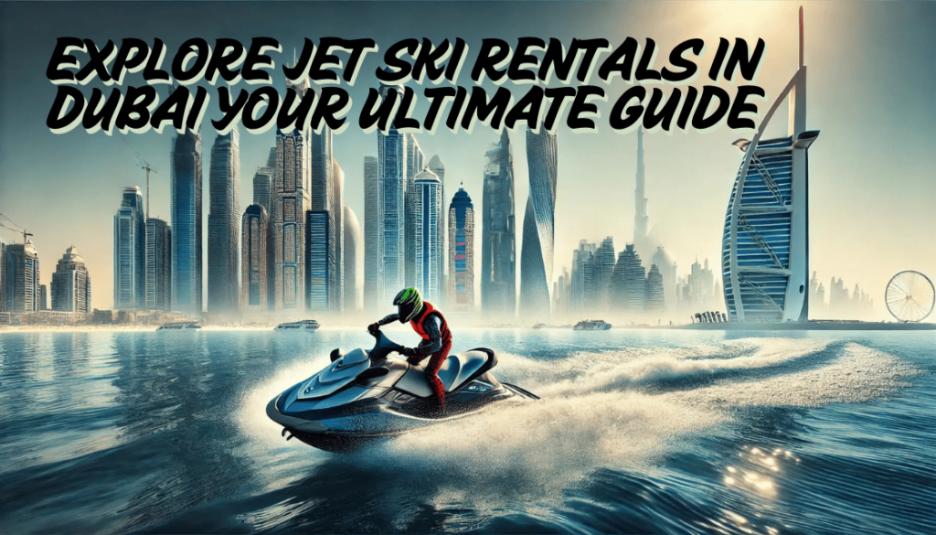 A jet skier creating water splashes on Dubai’s waters, with the Burj Khalifa and other skyscrapers visible in the sunny background.
